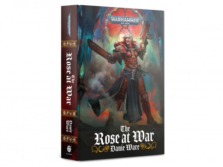 The Rose at War (Hardback) (предзаказ 2022, Warhammer 40k)