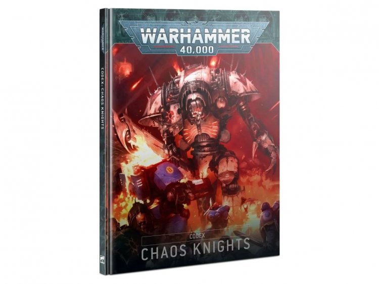 Codex: Chaos Knights (предзаказ 2022, Warhammer 40k)