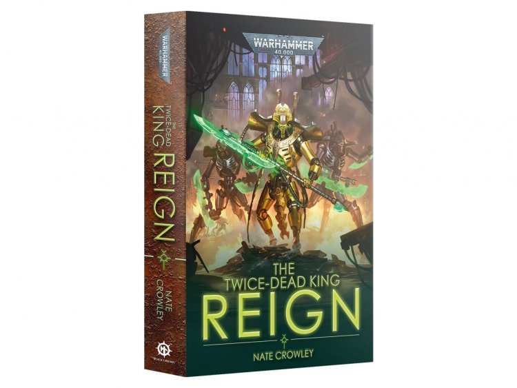 The Twice-dead King: Reign (Paperback) (Warhammer 40k)