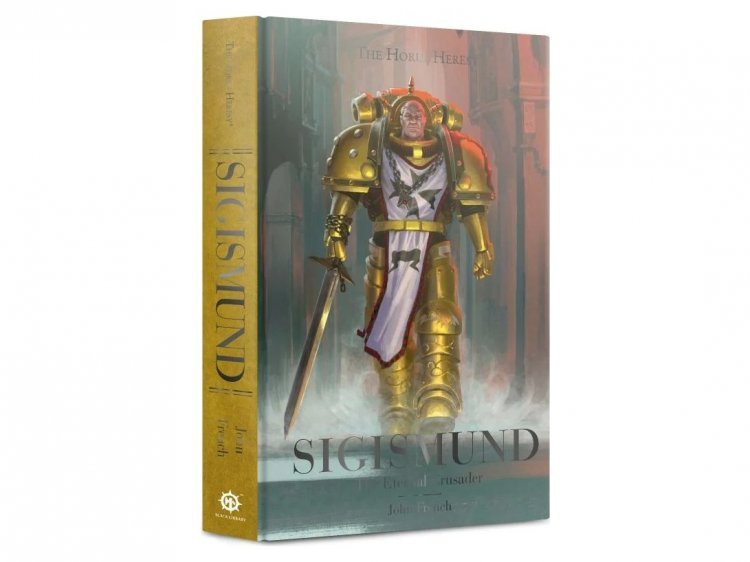 Sigismund: The Eternal Crusader (Hardback) (предзаказ 2022, Warhammer 40k)