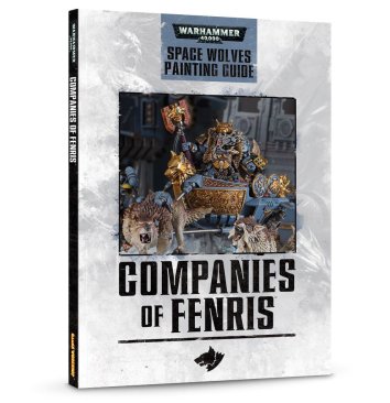 Companies of Fenris: A Space Wolves Painting Guide (English)