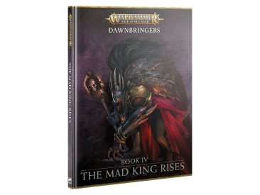Dawnbringers: Book IV - The Mad King Rises (Eng) (предзаказ 2024, Age of Sigmar)
