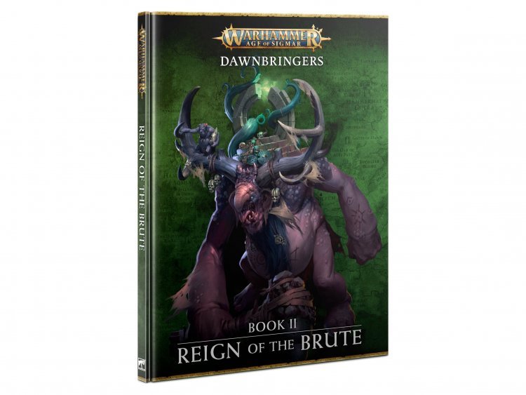 Dawnbringers: Book II – Reign of the Brute (предзаказ 2023, Age of Sigmar)